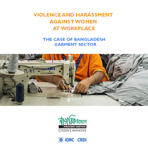 Violence and Harassment Against Women at Workplace The Case of Bangladesh Garment Sector